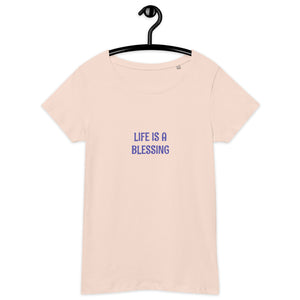 Life Is A Blessing Women's T-Shirt