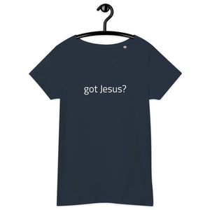 Got Jesus Women's T-Shirt