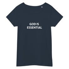 Load image into Gallery viewer, God Is Essential Women&#39;s T-Shirt