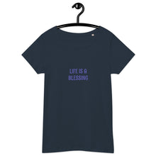 Load image into Gallery viewer, Life Is A Blessing Women&#39;s T-Shirt