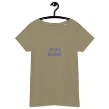 Load image into Gallery viewer, Life Is A Blessing Women&#39;s T-Shirt