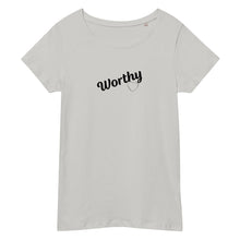 Load image into Gallery viewer, Worthy Women&#39;s T-Shirt