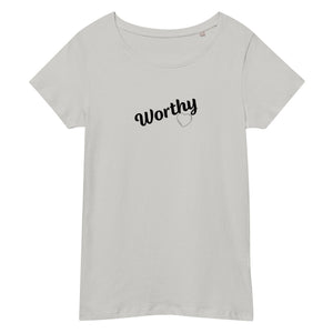 Worthy Women's T-Shirt