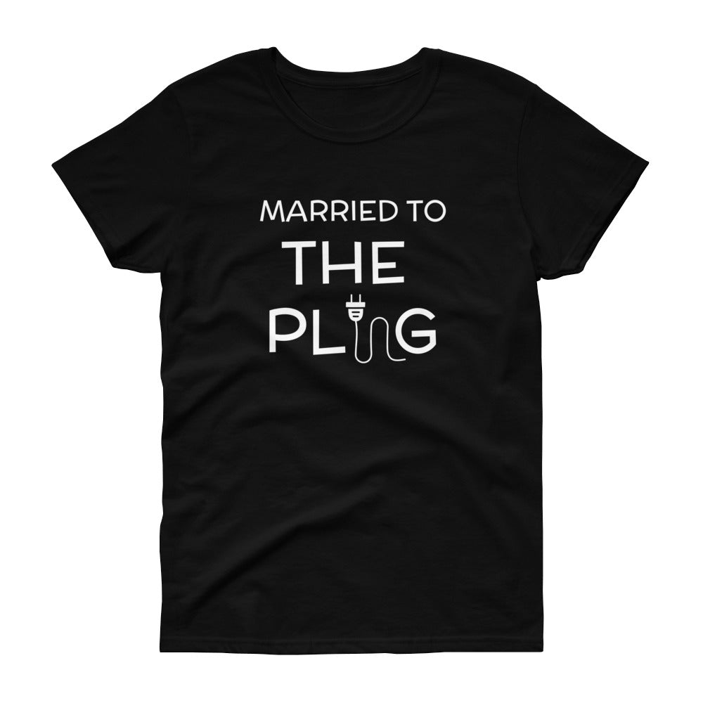 Married to the Plug Women's T-Shirt