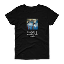 Load image into Gallery viewer, Fearfully &amp; Wonderfully Made 2 Women&#39;s T-Shirt