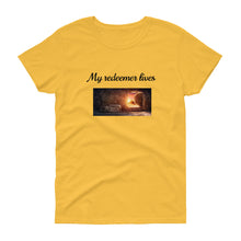 Load image into Gallery viewer, My Redeemer Lives Women&#39;s T-Shirt