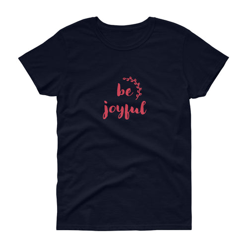 Be Joyful Women's T-Shirt