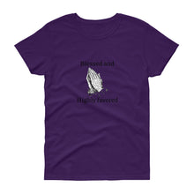 Load image into Gallery viewer, Blessed &amp; Highly Favored Women&#39;s T-Shirt