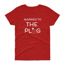 Load image into Gallery viewer, Married to the Plug Women&#39;s T-Shirt