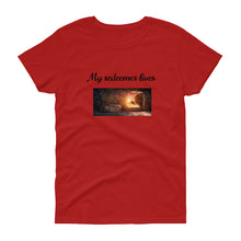 Load image into Gallery viewer, My Redeemer Lives Women&#39;s T-Shirt