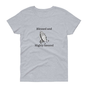 Blessed & Highly Favored Women's T-Shirt