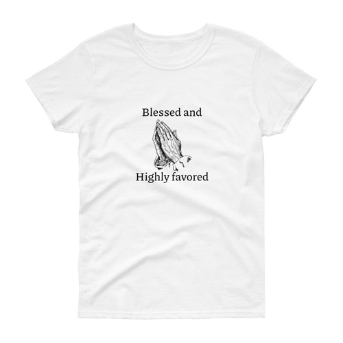 Blessed & Highly Favored Women's T-Shirt