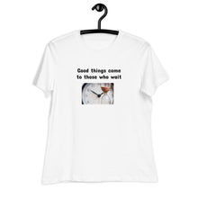 Load image into Gallery viewer, Those Who Wait Women&#39;s Relaxed T-Shirt